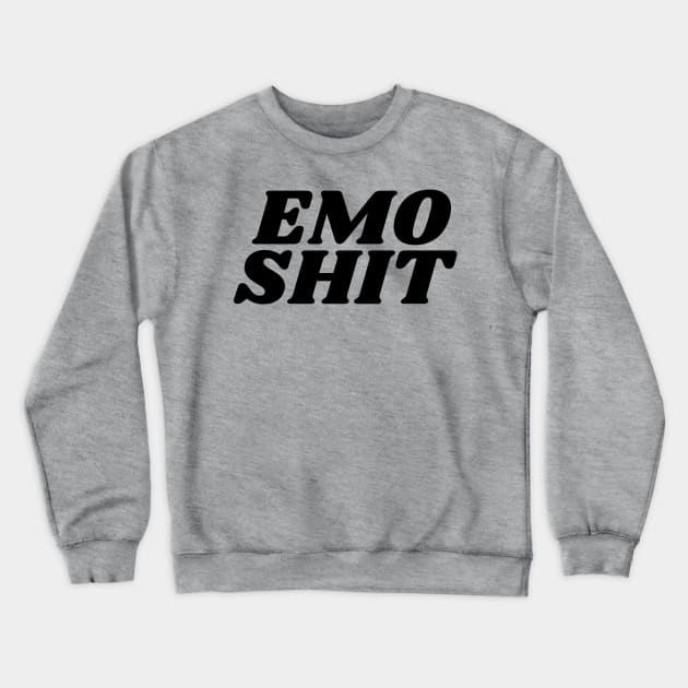 Emo Shit Crewneck Sweatshirt by blueduckstuff